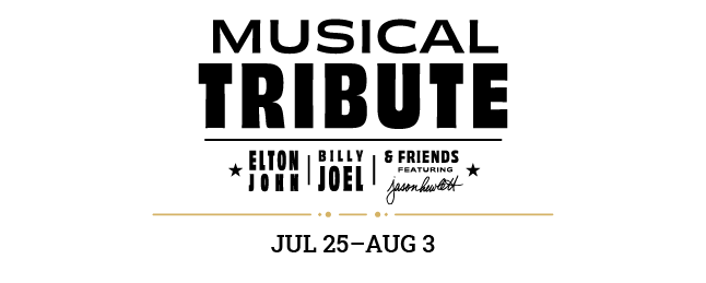 Musical Tribute *Elton John, Billy Joel & Friends featuring Jason Hewlett, July 25 - August 3, 2024