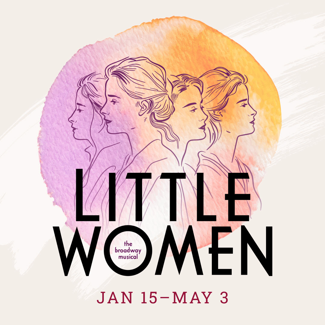 Little Women, playing January 15 - May 3, 2025