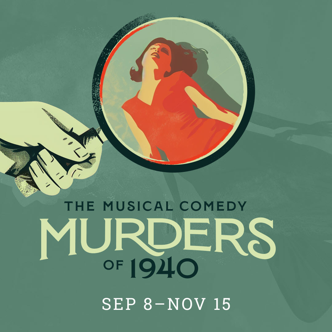The Musical Comedy Murders of 1940, playing September 8 - November 15, 2025