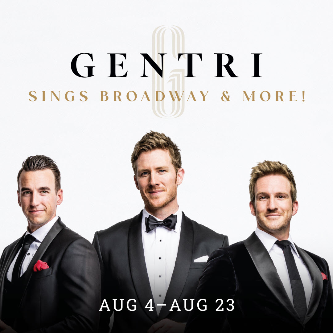 GENTRI Sings Broadway and More!, playing Augustust 4 - 23, 2025.
