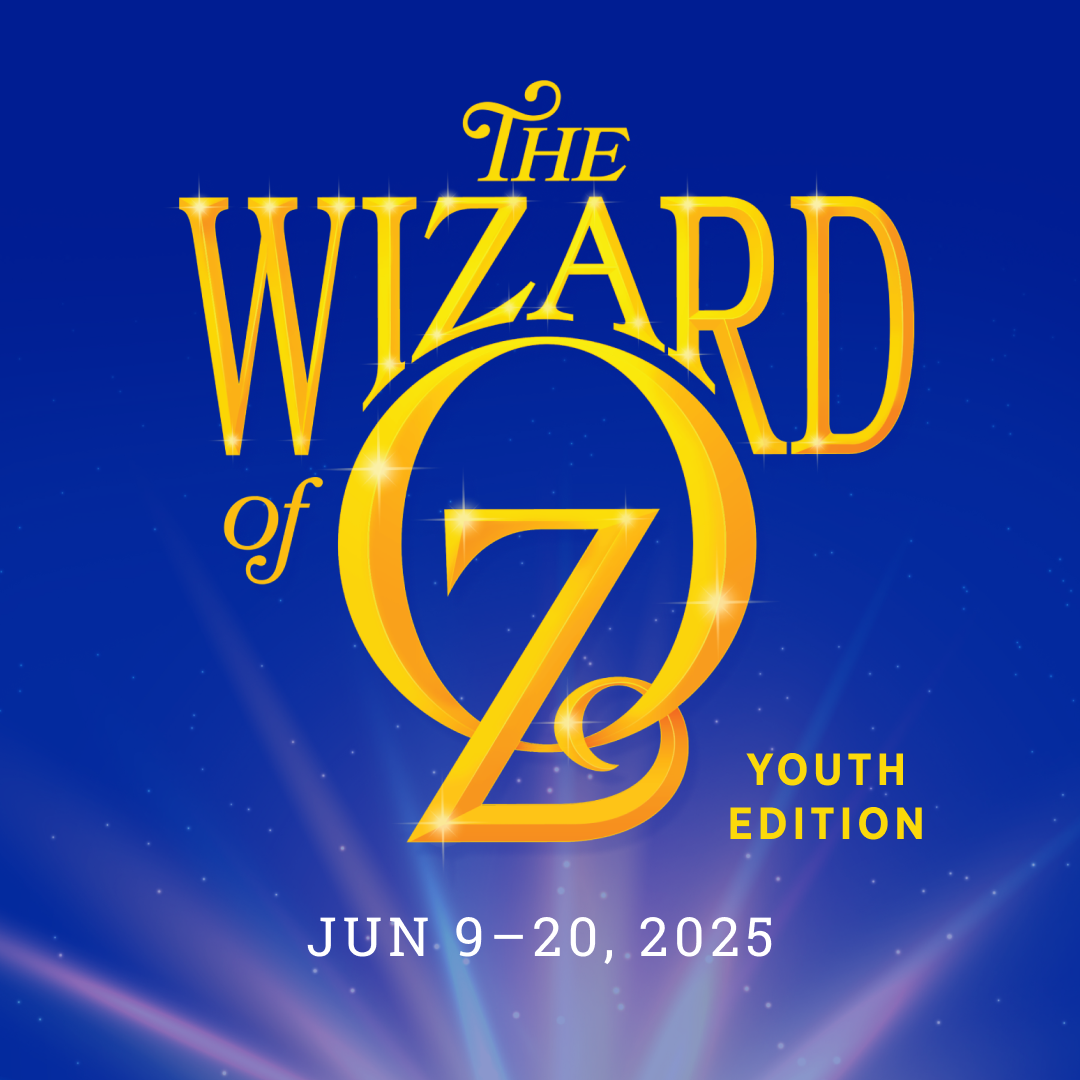 THE WIZARD OF OZ: Youth Edition, playing Monday - Friday June 9 - 20