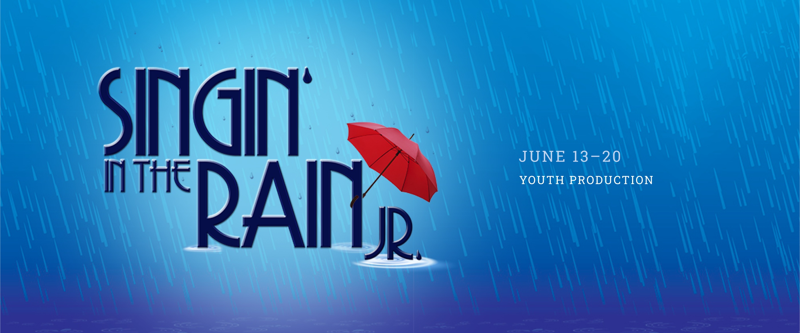 Singin' in the Rain Jr - June 13 - June 20, 2026