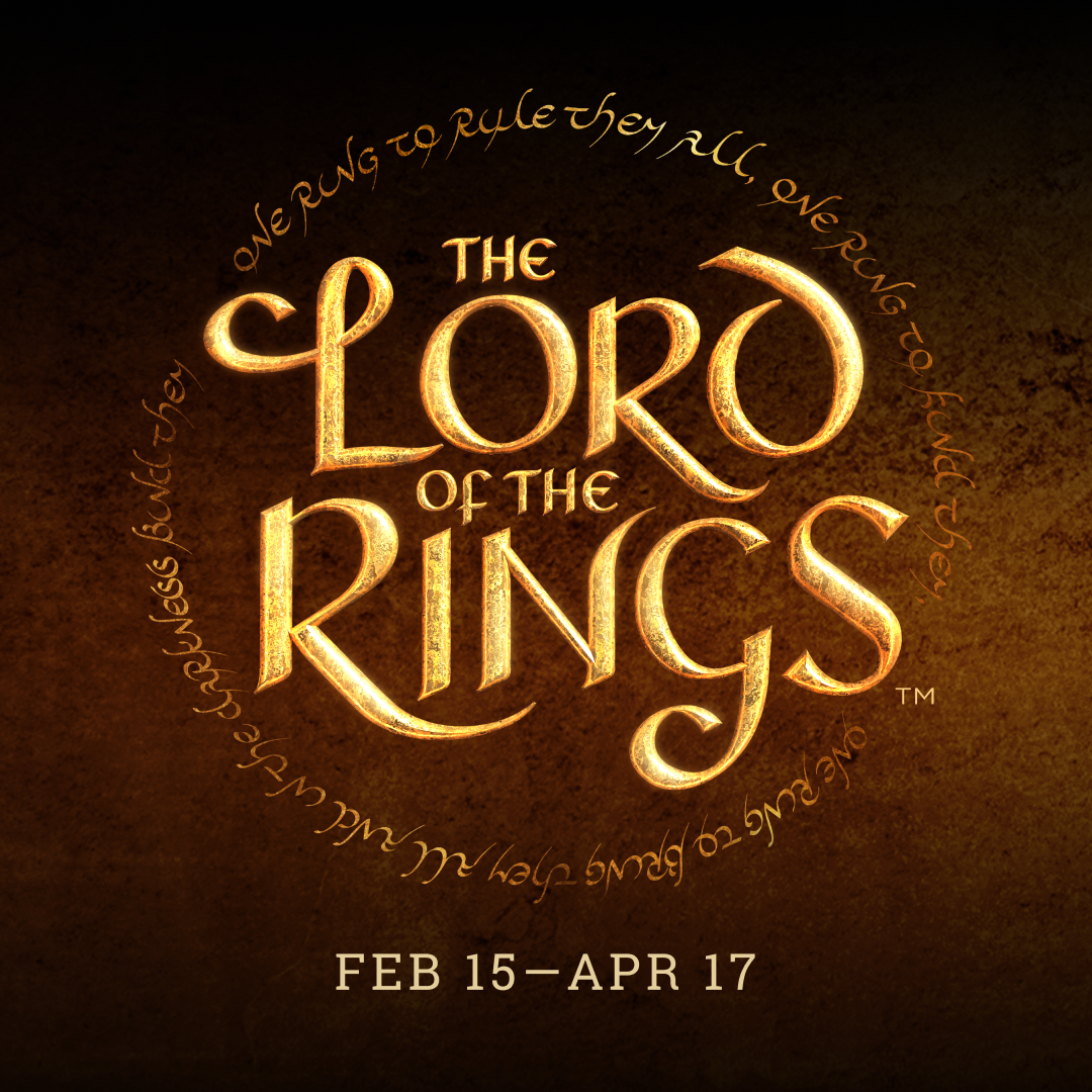 The Lord Of The Rings, playing February 15 - April 17, 2027