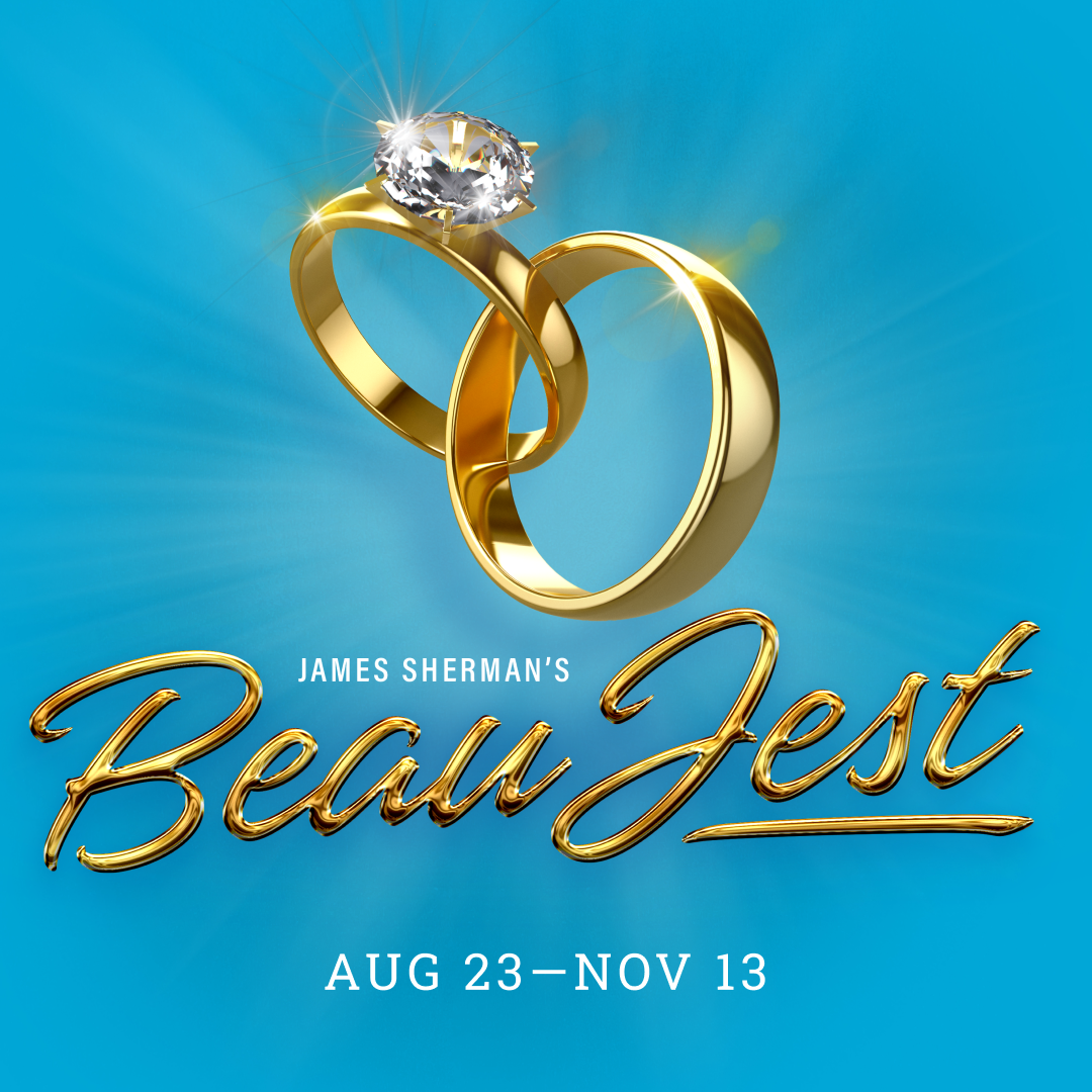 Beau Jest, playing August 23 - November 13, 2027