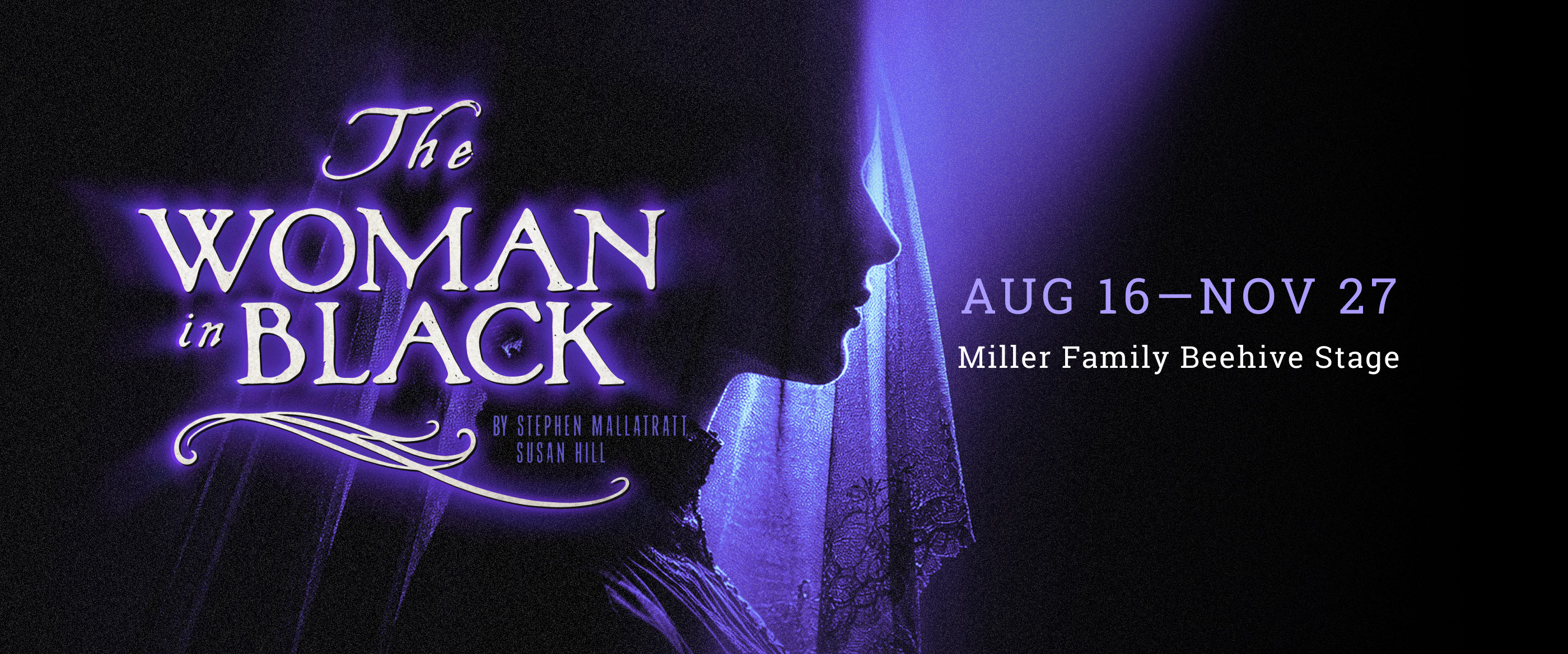 The Woman In Black, playing August 16 - November 27, 2027