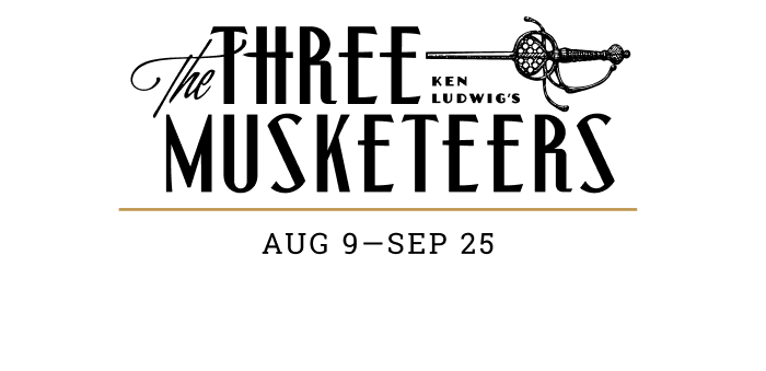 The Three Musketeers, August 9 - September 25, 2027