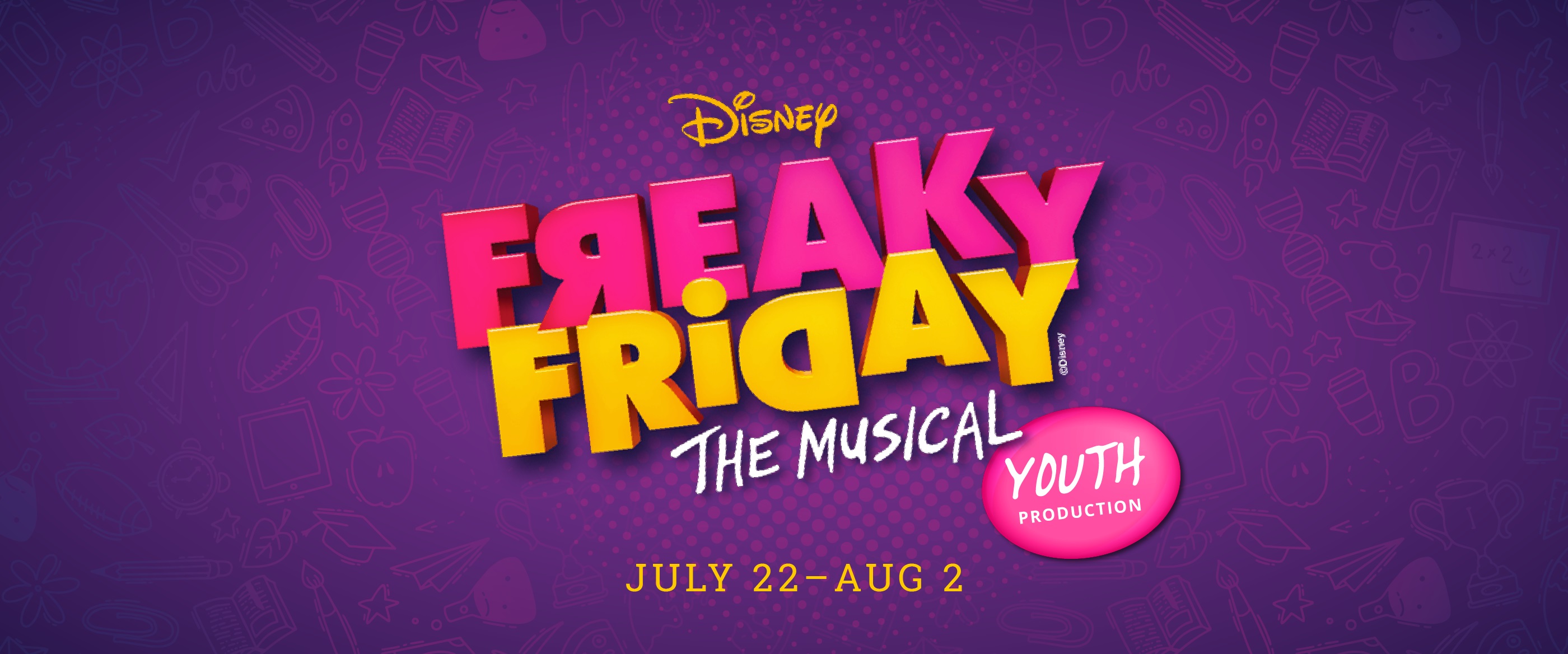 Freaky Friday Youth Production, playing July 22 - Aug 2