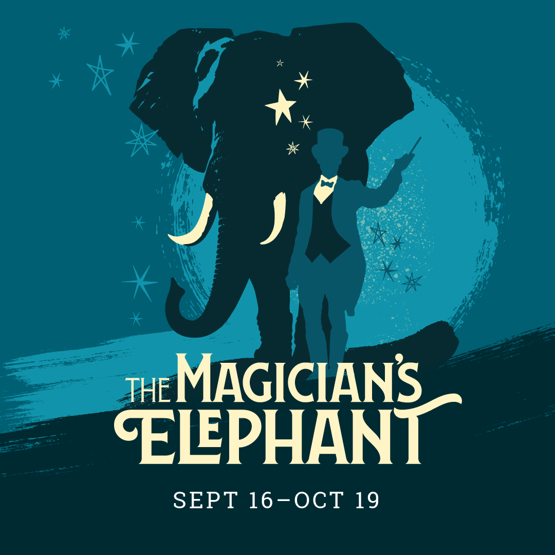 The Magician’s Elephant, playing September 16 – October 19, 2024